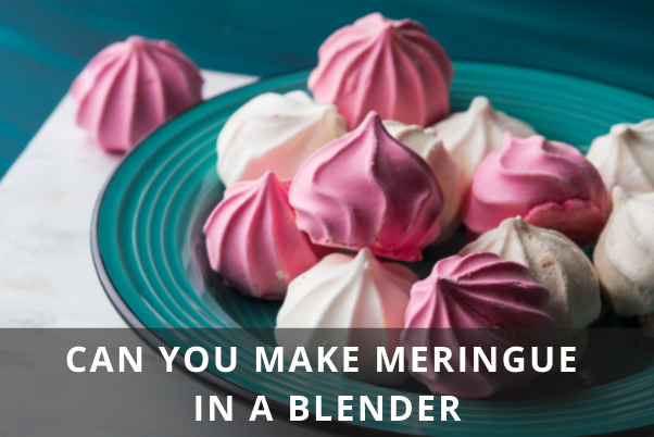 Can you make meringue in a blender