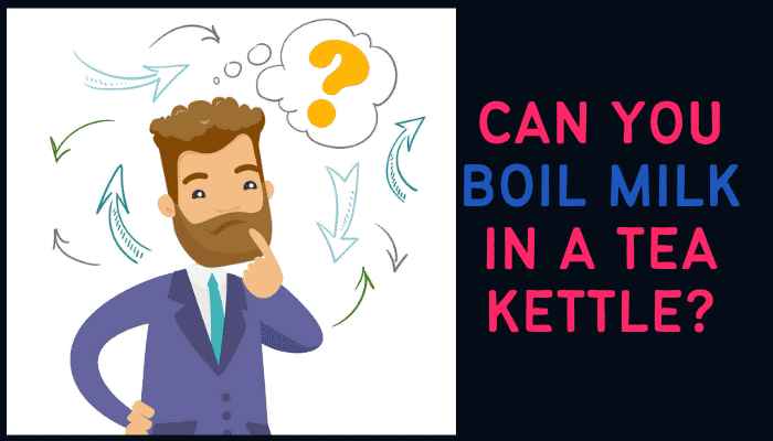 CAN YOU BOIL MILK IN AN ELECTRIC KETTLE
