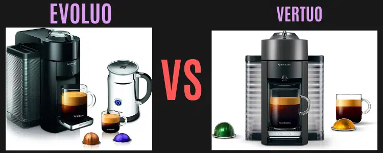 NESPRESSO EVOLUO VS VERTUO