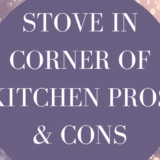 STOVE IN CORNER OF KITCHEN PROS AND CONS